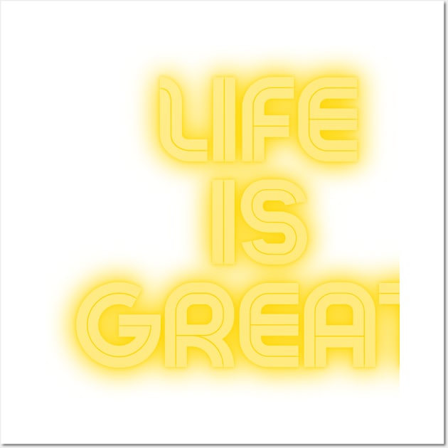 Life is Great Wall Art by TexasRancher